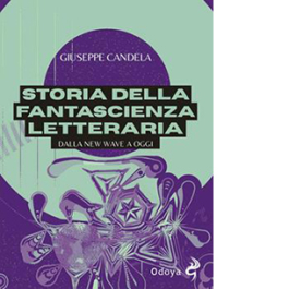 Storia della fantascienza letteraria. Dalla New Wave a oggi