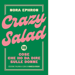 Crazy salad. Cose che ho da dire sulle donne