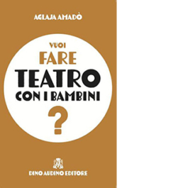 Vuoi fare teatro con i bambini?