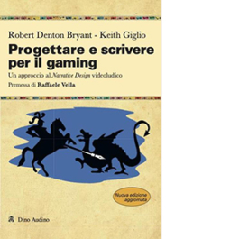 Progettare e scrivere per il gaming. Un approccio al Narrative Design videoludico