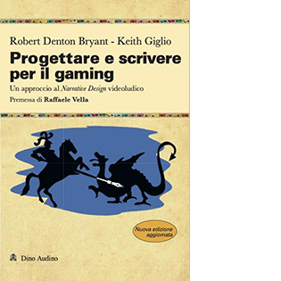Progettare e scrivere per il gaming. Un approccio al Narrative Design videoludico