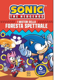 Sonic the Hedgehog. I misteri della foresta spettrale. Il romanzo ufficiale. 6 storie in 1 libro!