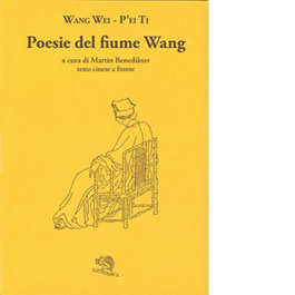 Poesie del fiume Wang. Testo cinese a fronte