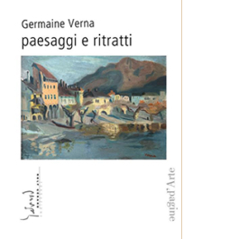 Germaine Verna. Paesaggi e ritratti