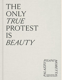 The only true protest is beauty