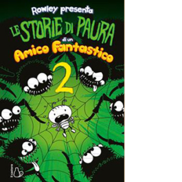 Le storie di paura di un amico fantastico. Un libro Schiappa. Vol. 2