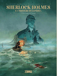 Sherlock Holmes e i misteri di Londra. Vol. 1: L' annegata del Tamigi
