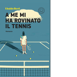 A me mi ha rovinato il tennis