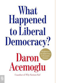 What Happened to Liberal Democracy?