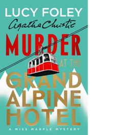Murder at the Grand Alpine Hotel. The New Miss Marple Novel