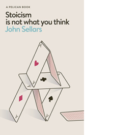 Stoicism Is Not What You Think