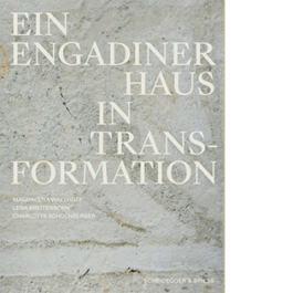 Ein Engadiner Haus in Transformation