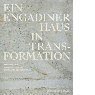 Ein Engadiner Haus in Transformation