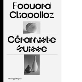 Edouard Chapallaz. Ceramiste suisse