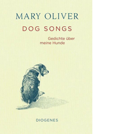 Dog Songs. Gedichte über meine Hunde