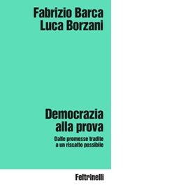 Democrazia alla prova. Dalle promesse tradite a un riscatto possibile