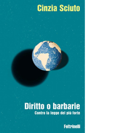 Diritto o barbarie. Contro la legge del più forte