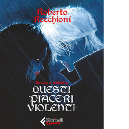 Romeo e Giulietta. Questi piaceri violenti