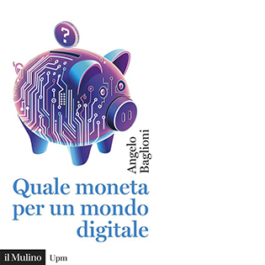 Quale moneta per un mondo digitale