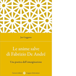 Le Anime salve di Fabrizio De André. Una poetica dell'emarginazione