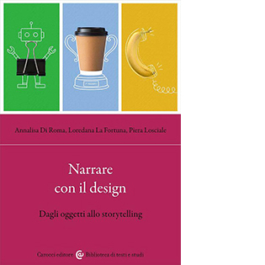 Narrare con il design. Dagli oggetti allo storytelling
