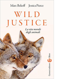 Wild Justice. La vita morale degli animali