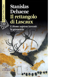 Il rettangolo di Lascaux. E Homo sapiens inventò la geometria