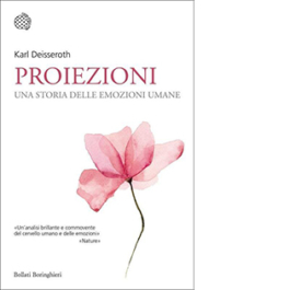 Proiezioni. Una storia delle emozioni umane