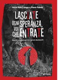 Lasciate ogni speranza, voi che entrate. Giochi e rompicapi tra i gironi danteschi