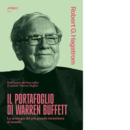 Il portafoglio di Warren Buffett. La strategia del più grande investitore al mondo
