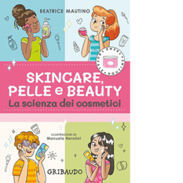 Skincare, pelle e beauty. La scienza dei cosmetici