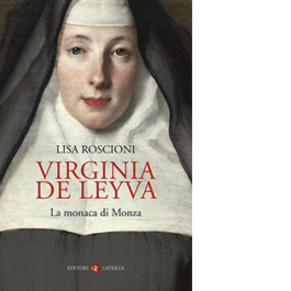 Virginia de Leyva. La monaca di Monza