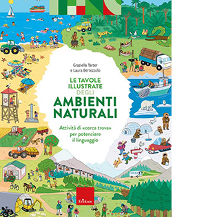Le tavole illustrate degli ambienti naturali. Attività di cerca trova per potenziare il linguaggio. Con Libro con legatura a punto metallico