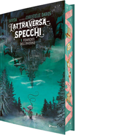 L'attraversaspecchi. Il graphic novel. Vol. 1: Fidanzati dell'inverno