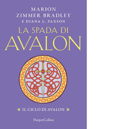 La spada di Avalon. Il ciclo di Avalon