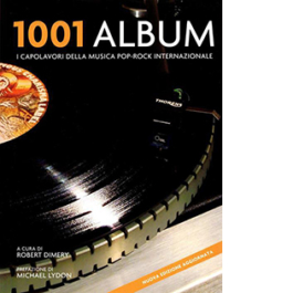 1001 album. I capolavori della musica pop-rock internazionale
