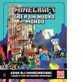 Minecraft Mojang. Crea un nuovo mondo. Il libro ufficiale. Guida all'immaginazione. I segreti per costruzioni incredibili