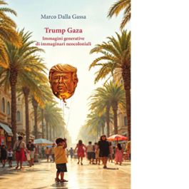Trump Gaza. Immagini generative di immaginari neocoloniali