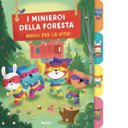 I minieroi della foresta. Amici per la vita