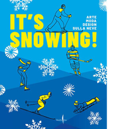 It's snowing! Arte, moda, design sulla neve