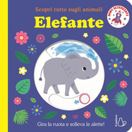 Elefante. Scopri tutto sugli animali. Baby scienziati