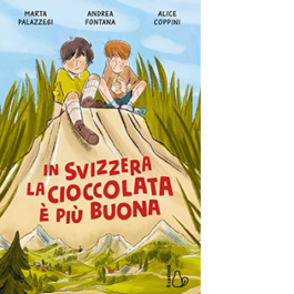 In Svizzera la cioccolata è più buona dal romanzo di Marta Palazzesi