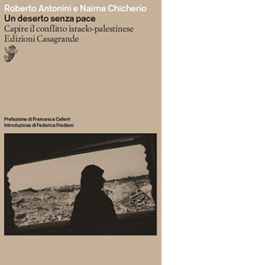 Un deserto senza pace. Capire il conflitto israelo-palestinese