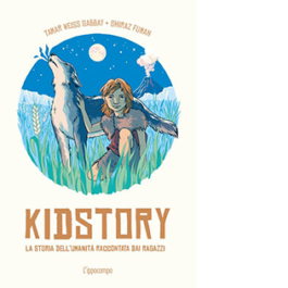 Kidstory. La storia dell'umanità narrata da 20 ragazzi