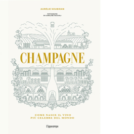 Champagne. Come nasce il vino più celebre del mondo
