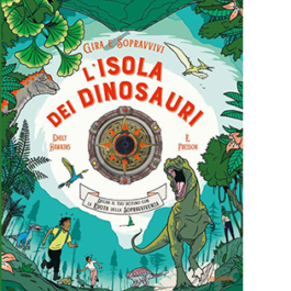 L'isola dei dinosauri. Gira e sopravvivi